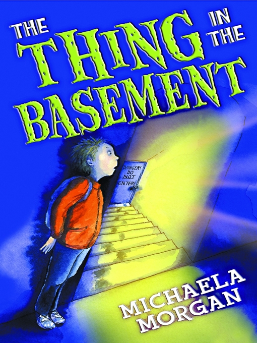 Title details for The Thing in the Basement by Michaela Morgan - Available